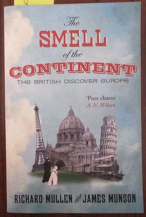 Smell of the Continent, The: The British Discover Europe