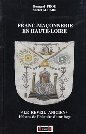 Franc-maçonnerie en Haute-Loire - "Le réveil anicien", 100 ans de l'histoire d'une loge -