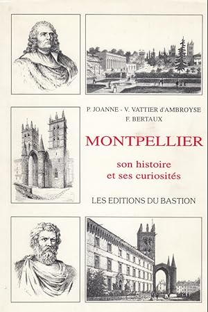 Montpellier - son histoire et ses curiosités -