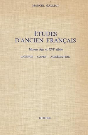 Etudes d'ancien français, Moyen Age et XVIe siècle - Licence, Capes, Agrégation -