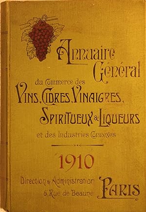 Annuaire général du commerce des Vins, Cidres, Vinaigres, Spritueux & Liqueurs et des industries ...