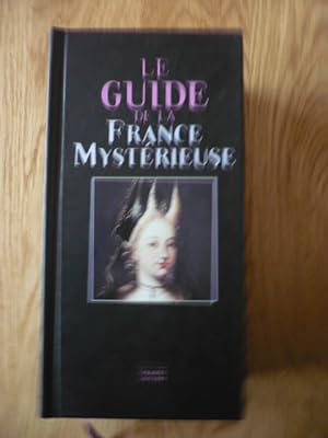 Le guide de la France mystérieuse