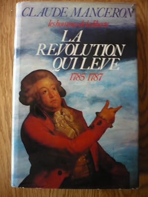 Les hommes de la liberté - La Révolution qui lève 1785 1787