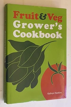 The Fruit and Veg Grower's Cookbook