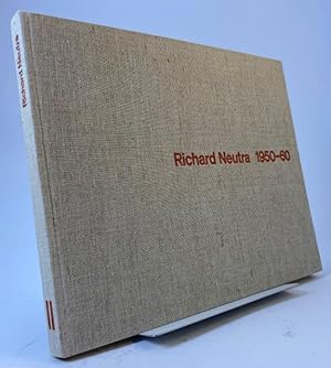 Richard Neutra 1950-60. Buildings and Projects. Bauten und Projekte. Réalisations et projets.