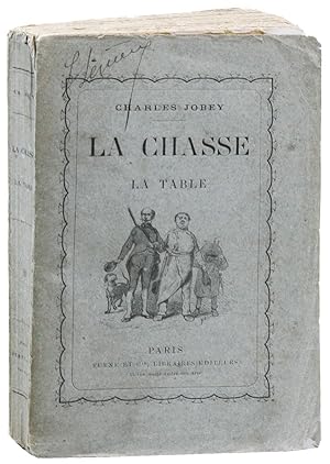 La Chasse et la Table: Nouveau traité en vers et en prose donnant la manière de chasser, de tuer ...