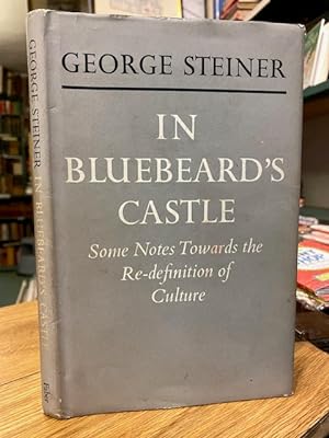 In Bluebeard's Castle: Some Notes Towards the Re-definition of Culture