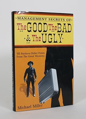 Management Secrets of The Good, The Bad & The Ugly