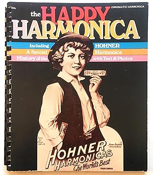 The Happy Harmonica: Including a Special History of the Hohner Harmonica Wirh Text & Photos s)