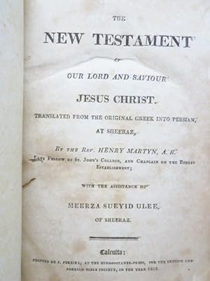 The New Testament of our Lord and saviour Jesus Christ, translated from the original Greek into P...