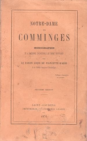 Notre-Dame de Comminges. Monographie de l'ancienne Cathédrale de Saint-Bertrand.