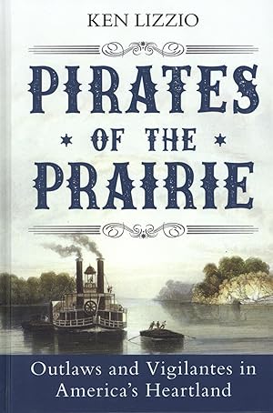 Pirates of the Prairie: Outlaws and Vigilantes in America's Heartland