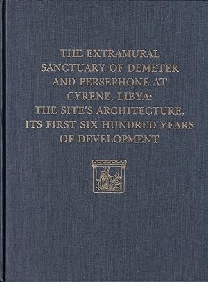 The Extramural Sanctuary of Demeter and Persephone at Cyrene, Libya, Final Reports, Volume V: The...