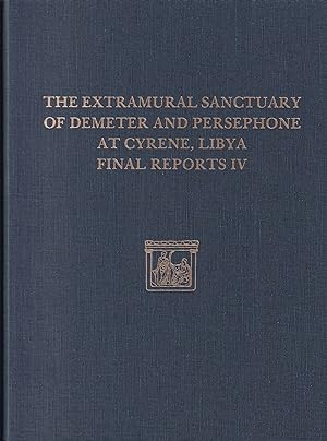 The Extramural Sanctuary of Demeter and Persephone at Cyrene, Libya, Final Reports IV: The Small ...