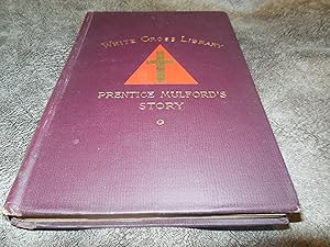 Prentice Mulford's Story - Life by Land and Sea (The White Cross Library)