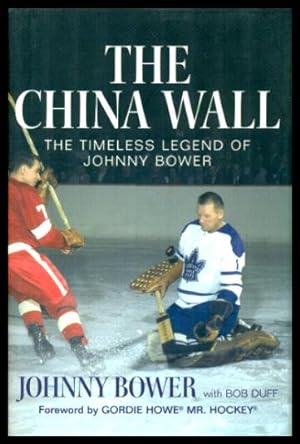 THE CHINA WALL - The Timeless Legend of Johnny Bower