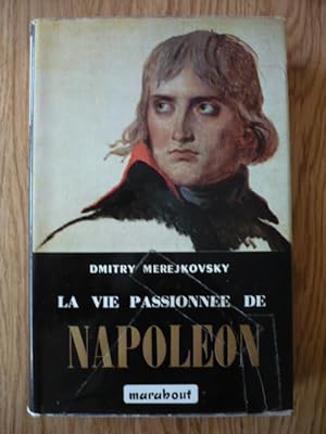La vie passionnée de Napoléon