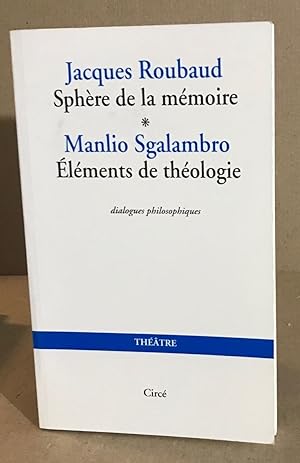 Sphère de la mémoire suivi de "Eléments de théologie"