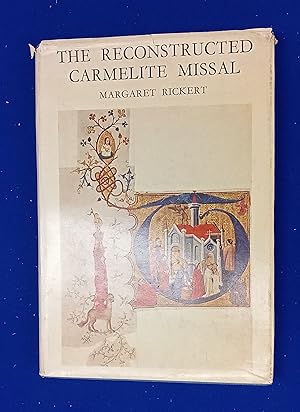 The Reconstructed Carmelite Missal : an English Manuscript of the Late XIV Century in the British...