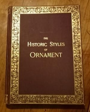 The historic styles of ornament containing 1500 examples from all countries and all periods, exhi...