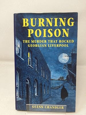 Burning Poison: The Murder That Rocked Georgian Liverpool