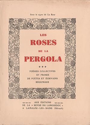 Les roses de la pergola. Poésies collectives et proses de poètes et écrivains régionaux.