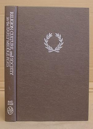Religion, Culture, And Society In The Early Middle Ages : Studies In Honor Of Richard E Sullivan