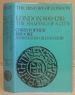 Ther History Of London - London 800 - 1216 : The Shaping Of A City