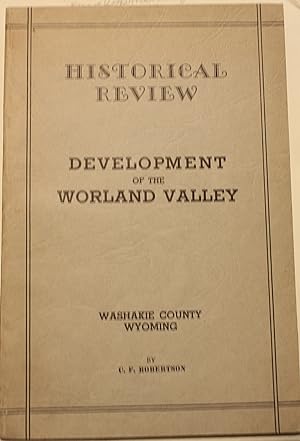Historical Review Development Of The Worland Valley Washakie County Wyoming