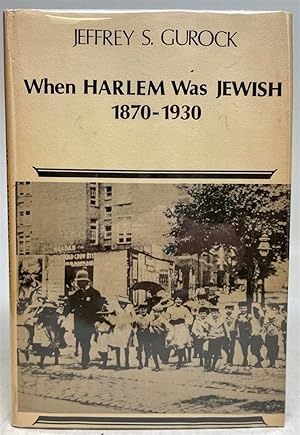 When Harlem Was Jewish, 1870-1930