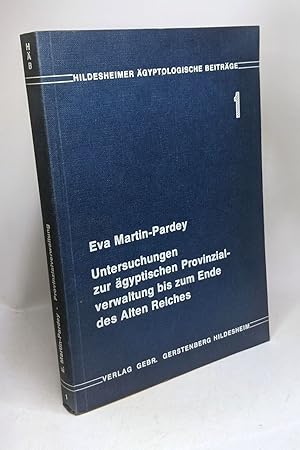 Untersuchungen zur agyptischen Provinzialverwaltung bis zum Ende des Alten Reiches (Hildesheimer ...