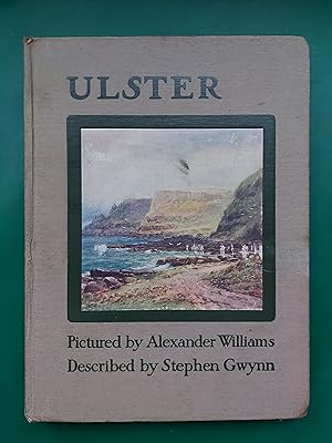 Ulster - Described by Stephen Gwynn, Pictured by Alexander Williams