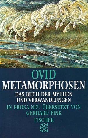 Metamorphosen. Das Buch der Mythen und Verwandlungen. Nach der ersten deutschen Prosaübersetzung ...