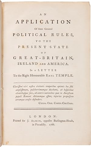 AN APPLICATION OF SOME GENERAL POLITICAL RULES, TO THE PRESENT STATE OF GREAT-BRITAIN, IRELAND AN...