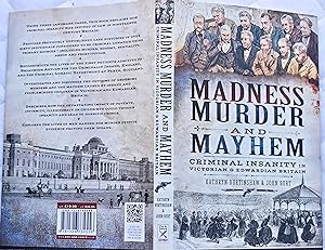 Madness, Murder and Mayhem: Criminal Insanity in Victorian and Edwardian Britain