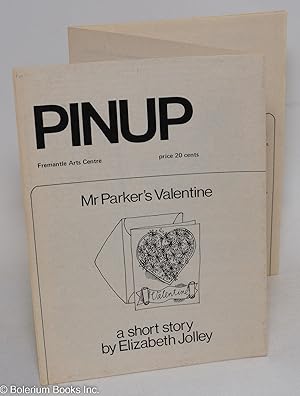 Pinup: Mr. Parker's Valentine; a short story by Elizabeth Jolley a literary poster, July 1975