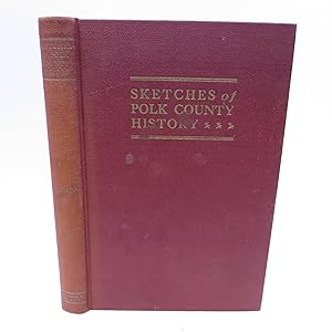 Sketches of Polk County History (SIGNED. FIRST EDITION.)