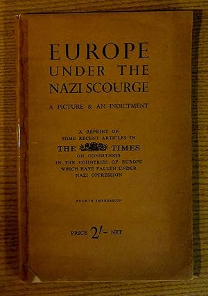 Europe Under the Nazi Scourge: a Picture and an Indictment, a Reprint of Some Recent Articles in ...