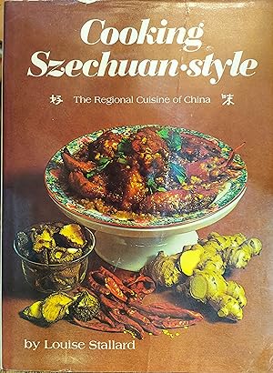 Cooking Szechuan Style: The Regional Cuisine of China