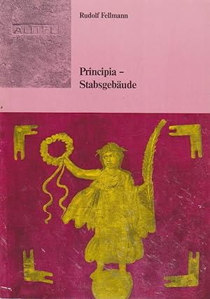 Principia - Stabsgebäude. Kleine Schriften zur Kenntnis der römischen Besetzungsgeschichte Südwes...