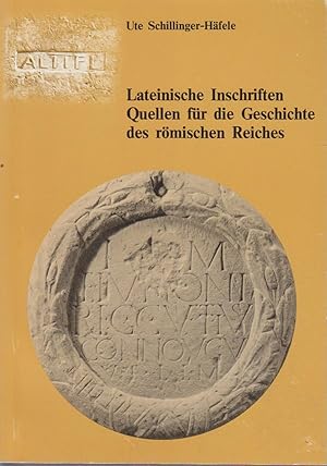 Lateinische Inschriften, Quellen für die Geschichte des römischen Reiches. [Hrsg. von d. Ges. für...