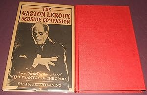 The Gaston Leroux Bedside Companion Weird Stories by the Author of "The Phantom of the Opera"
