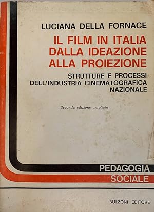 Il film in Italia dalla idezione alla proiezione. Strutture e processi dell'industria cinematogra...