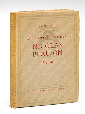 Un mécène bordelais : Nicolas Beaujon , 1718-1786 [ Livre dédicacé par l'auteur ]