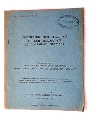 FIAT Final Report No. 239. FISCHER TROPSCH PLANT OF HOESCH BENZIN, A.G. AT DORTMUND, GERMANY. Fie...