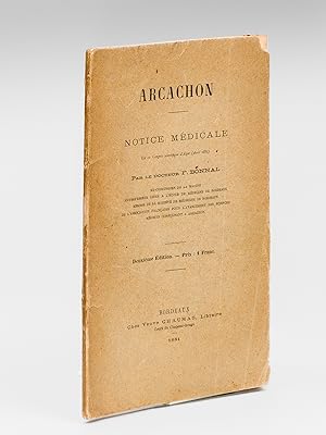 Arcachon. Notice médicale lue au Congrés scientifique d'Alger (avril 1881) [ Livre dédicacé par l...