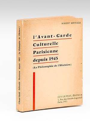 L'Avant-Garde Culturelle Parisienne depuis 1945 (La Philosophie de l'Histoire) [ Edition original...