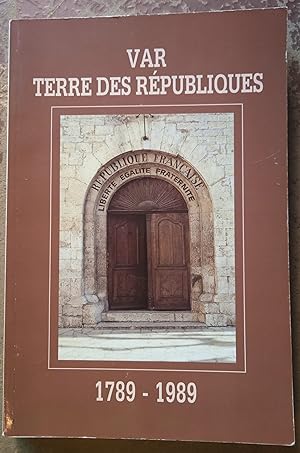Var - Terre des Républiques (1789-1989)