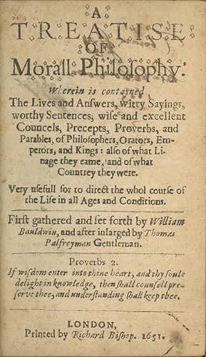 A Treatise of Morall Philosophy: Wherein is Contayned the Lives and Answers, Witty Sayings, Worth...