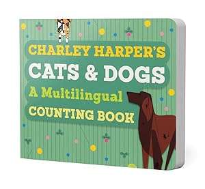 Charley Harper's Cats & Dogs: A Multilingual Counting Book